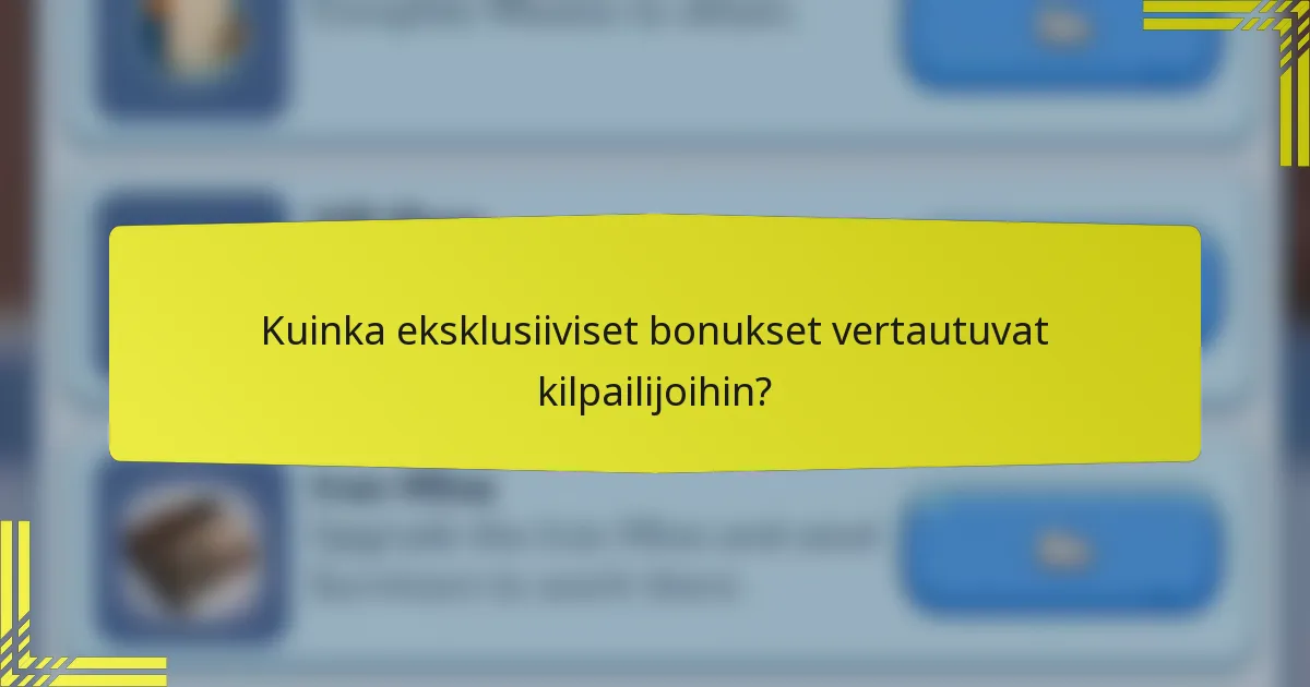 Kuinka eksklusiiviset bonukset vertautuvat kilpailijoihin?