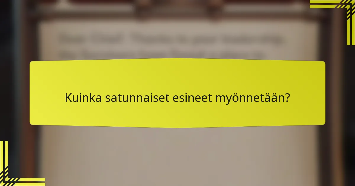 Kuinka satunnaiset esineet myönnetään?