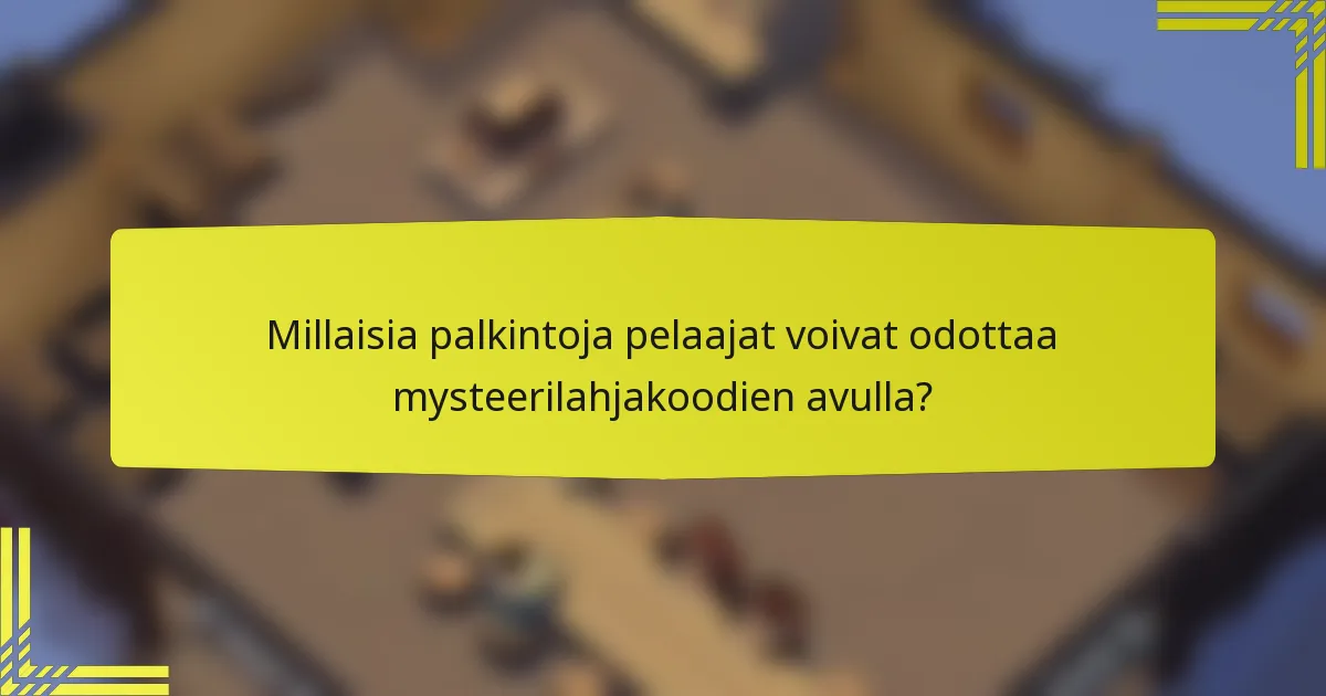 Millaisia palkintoja pelaajat voivat odottaa mysteerilahjakoodien avulla?