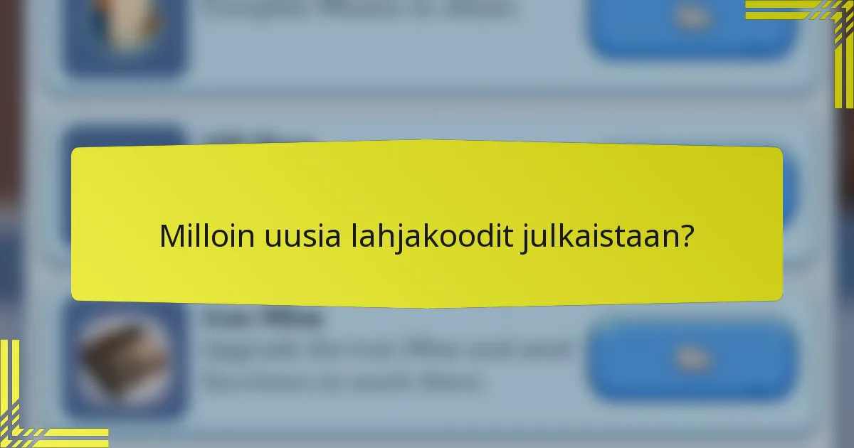 Milloin uusia lahjakoodit julkaistaan?
