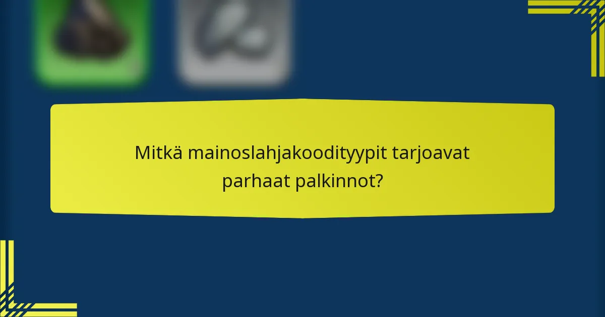 Mitkä mainoslahjakoodityypit tarjoavat parhaat palkinnot?
