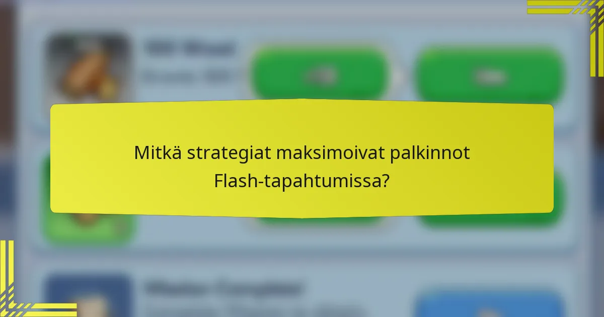 Mitkä strategiat maksimoivat palkinnot Flash-tapahtumissa?